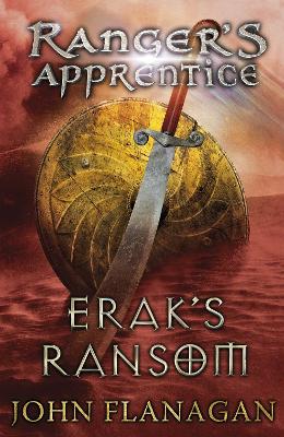 Erak's Ransom (Ranger's Apprentice Book 7) by John Flanagan