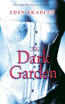 The Dark Garden by Eden Bradley