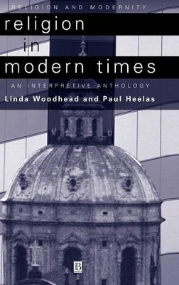 Religion in Modern Times: An Interpretive Anthology by Linda Woodhead, MBE