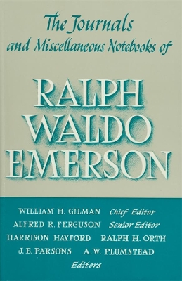 The Journals and Miscellaneous Notebooks by Ralph Waldo Emerson