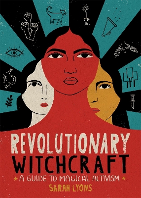 Revolutionary Witchcraft: A Guide to Magical Activism book