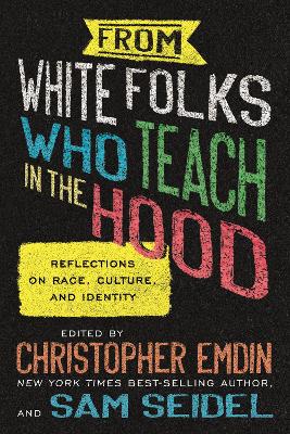 From White Folks Who Teach in the Hood: Reflections on Race, Culture, and Identity book