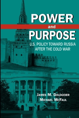 Power and Purpose by James M. Goldgeier