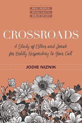 Crossroads – A Study of Esther and Jonah for Boldly Responding to Your Call book