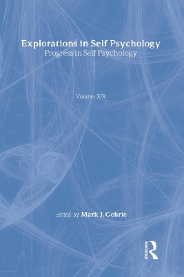 Progress in Self Psychology by Mark J. Gehrie