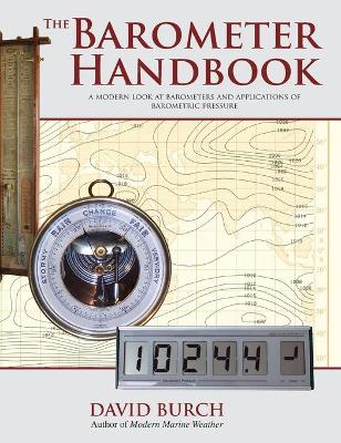 The Barometer Handbook: A Modern Look at Barometers and Applications of Barometric Pressure book