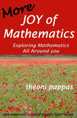 The More Joy of Mathematics by Theoni Pappas