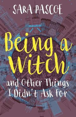 Being a Witch, and Other Things I Didn't Ask for book