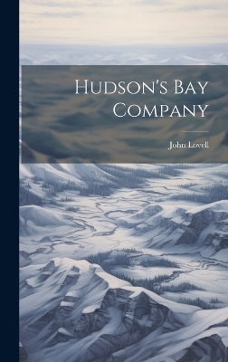 Hudson's Bay Company by John Lovell
