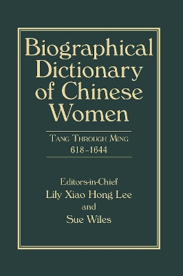 Biographical Dictionary of Chinese Women, Volume II: Tang Through Ming 618 - 1644 book