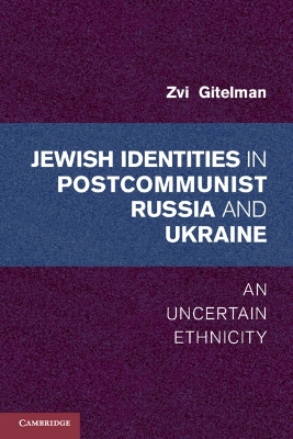 Jewish Identities in Postcommunist Russia and Ukraine by Zvi Gitelman