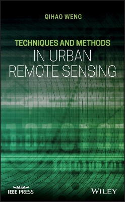 Techniques and Methods in Urban Remote Sensing by Qihao Weng