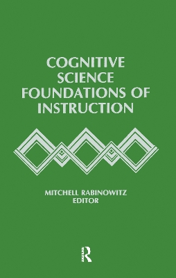 Cognitive Science Foundations of Instruction by Mitchell Rabinowitz