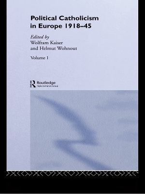 Political Catholicism in Europe 1918-1945: Volume 1 book