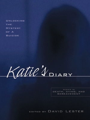 Katie's Diary: Unlocking the Mystery of a Suicide by David Lester