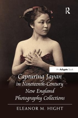 Capturing Japan in Nineteenth-Century New England Photography Collections book