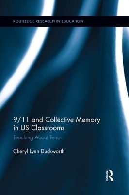 9/11 and Collective Memory in Us Classrooms by Cheryl Lynn Duckworth