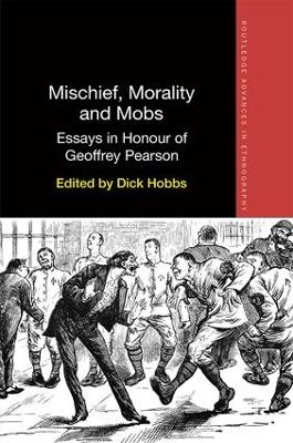 Mischief, Morality and Mobs: Essays in Honour of Geoffrey Pearson book