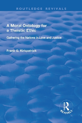 Moral Ontology for a Theistic Ethic by Frank G. Kirkpatrick