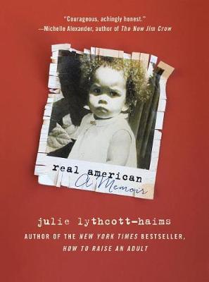 Real American by Julie Lythcott-Haims