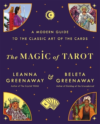 The Magic of Tarot: A Modern Guide to the Classic Art of the Cards book