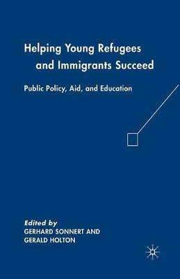 Helping Young Refugees and Immigrants Succeed by G. Holton