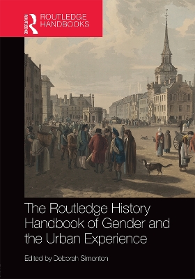 The Routledge History Handbook of Gender and the Urban Experience by Deborah Simonton