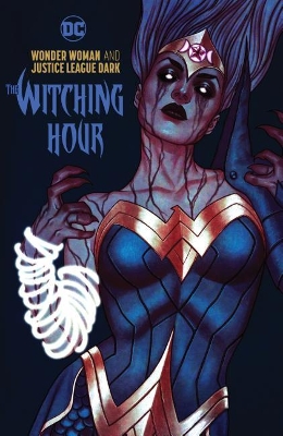 Wonder Woman and the Justice League Dark: The Witching Hour by James Tynion Iv