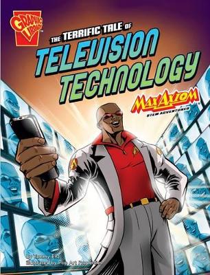 The Terrific Tale of Television Technology by Tammy Enz
