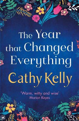 The The Year that Changed Everything: A brilliantly uplifting read from the #1 bestseller by Cathy Kelly