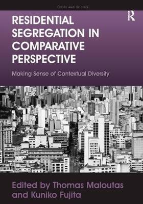 Residential Segregation in Comparative Perspective by Kuniko Fujita