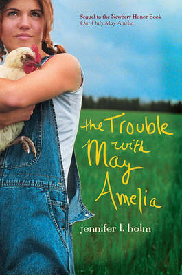 The Trouble with May Amelia by Jennifer L Holm