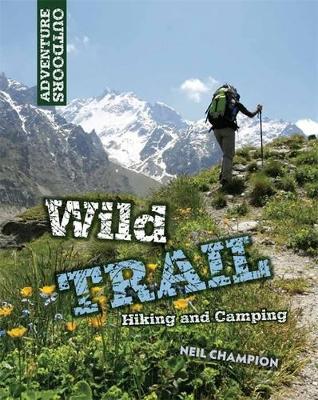 Wild Trail: Hiking and Camping book
