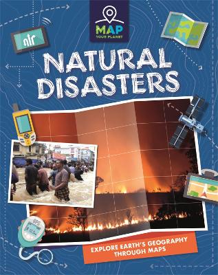 Map Your Planet: Natural Disasters by Rachel Minay