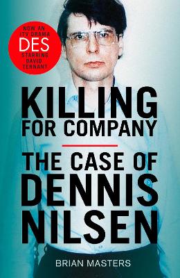 Killing For Company: The No. 1 bestseller behind the ITV drama ‘Des’ by Brian Masters