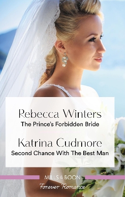 The Prince's Forbidden Bride/Second Chance with the Best Man by Katrina Cudmore