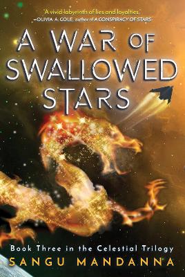 A War of Swallowed Stars: Book Three of the Celestial Trilogy: Volume 3 by Sangu Mandanna