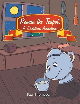 Roman the Teapot by Paul Thompson