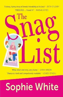 The Snag List: A smart and laugh-out-loud funny novel about female friendship by Sophie White