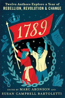 1789: Twelve Authors Explore a Year of Rebellion, Revolution, and Change book