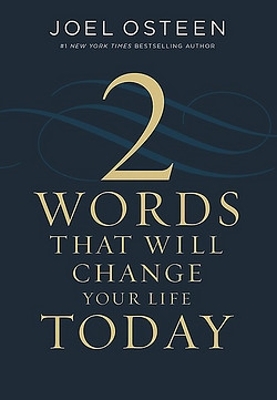 Two Words That Will Change Your Life Today book