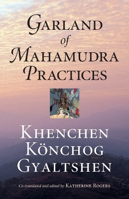 Garland Of Mahamudra Practices book