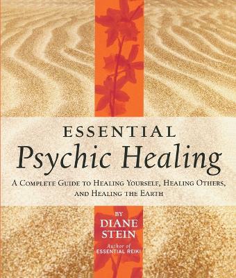 Essential Psychic Healing thers and Healing the Earth 