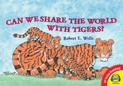 Can We Share the World with Tigers? by Robert E. Wells