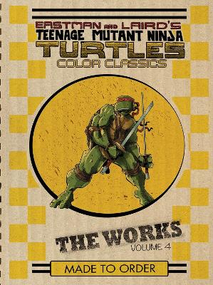 Teenage Mutant Ninja Turtles The Works Volume 4 book