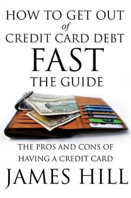 How to Get Out of Credit Card Debt Fast - The Guide book