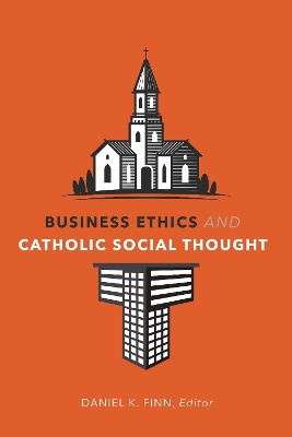 Business Ethics and Catholic Social Thought book