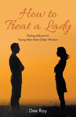 How to Treat a Lady by Dee Ray