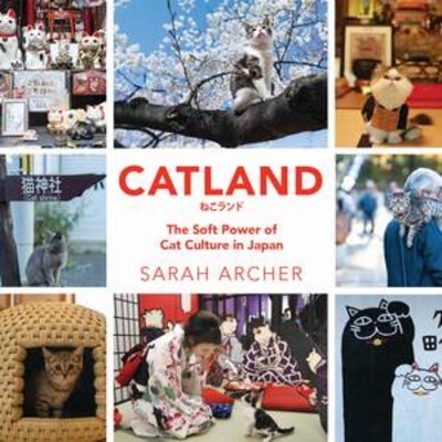 Catland: The Soft Power of Cat Culture in Japan book