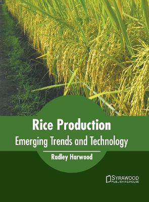 Rice Production: Emerging Trends and Technology book